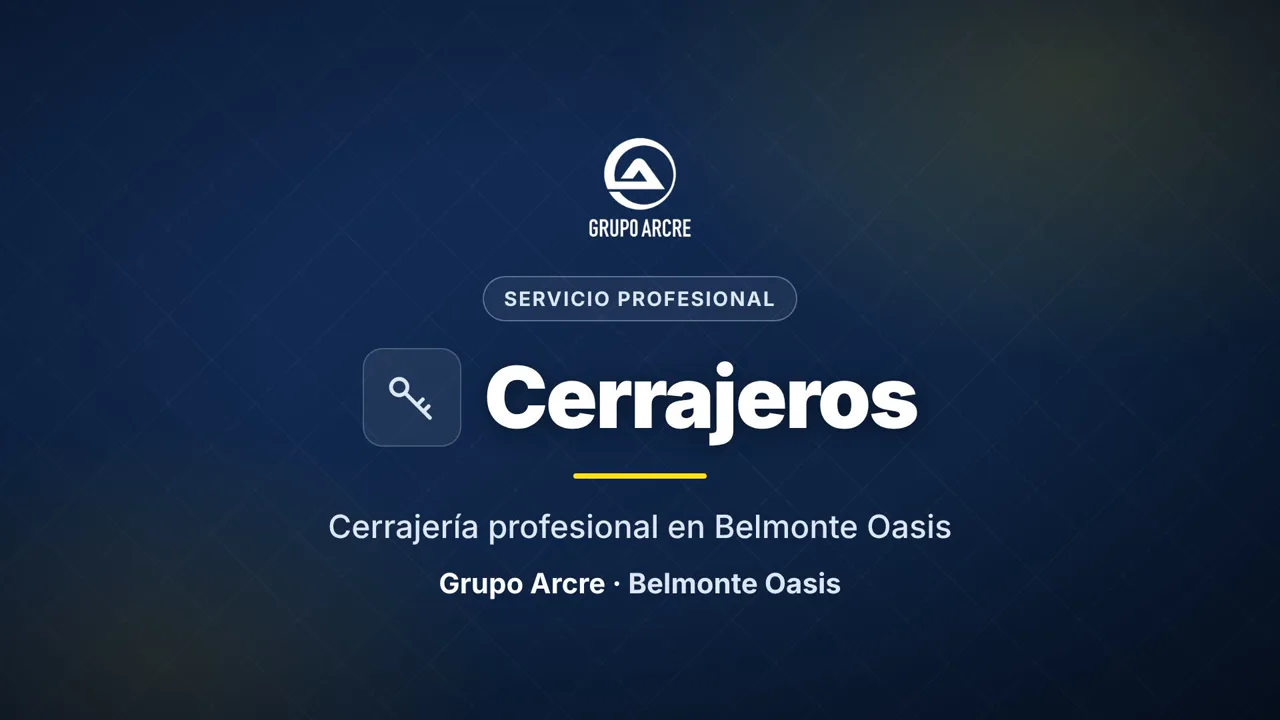 Cerrajería profesional en Belmonte Oasis